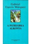 Gabriel García Márquez - A pátriárka alkonya