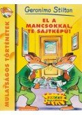 Geronimo Stilton - El a mancsokkal, te sajtképű!