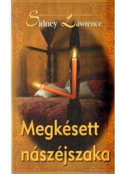 Lawrence, Sidney - Megkésett nászéjszaka Lawrence, Sidney - Megkésett nászéjszaka, 0 antikvár könyv