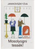 Janikovszky Éva - Mosolyogni tessék!