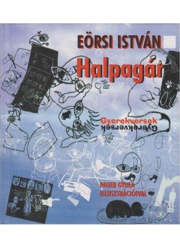 Eörsi István - Halpagár Eörsi István - Halpagár, Budapest 2005 antikvár könyv