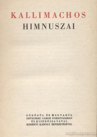Kallimachos - Kallimachos himnuszai Kallimachos - Kallimachos himnuszai, Budapest 1943 antikvár könyv