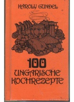 Gundel Károly - 100 Ungarische kochrezepte (minikönyv) Gundel Károly - 100 Ungarische kochrezepte (minikönyv), 1988 antikvár könyv