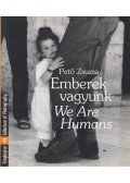 Pető Zsuzsa,Gera Mihály - Emberek vagyunk / We Are Humans