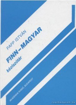 Papp István - Finn-magyar kéziszótár Papp István - Finn-magyar kéziszótár, Budapest 2003 antikvár könyv