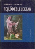 Michael Cole , Sheila R. Cole - Fejlődéslélektan