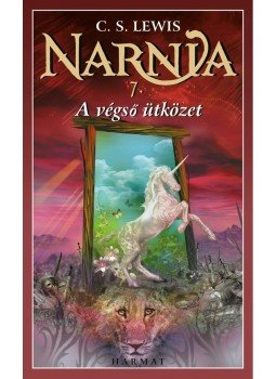 C.S. Lewis - Narnia 7. - A végső ütközet - Illusztrált kiadás C.S. Lewis - Narnia 7. - A végső ütközet - Illusztrált kiadás, Budapest 2015 antikvár könyv