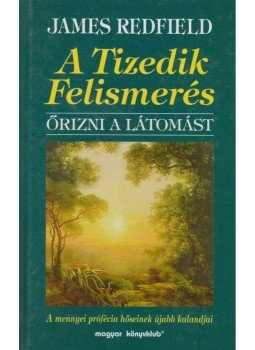 James Redfield - A Tizedik Felismerés James Redfield - A Tizedik Felismerés, Budapest 2001 antikvár könyv