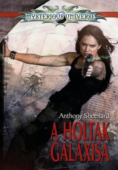 Anthony Sheenard - A holtak galaxisa Anthony Sheenard - A holtak galaxisa, 0 antikvár könyv