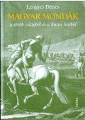 Lengyel Dénes - Magyar mondák a török világból és a kuruc korból