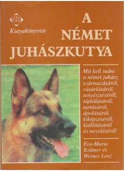 Lenz, Werner, Kramer,Eva-Maria - A német juhászkutya, Budapest 1999 antikvár könyv