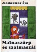 Janikovszky Éva - Málnaszörp és szalmaszál