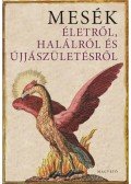 Boldizsár Ildikó - Mesék életről, halálról és újjászületésről