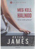 Peter James - Meg kell halnod