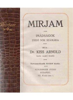 Kiss Arnold - Mirjam Kiss Arnold - Mirjam, Budapest 0 antikvár könyv