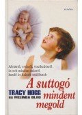  Melinda Blau,Tracy Hogg  - A suttogó mindent megold