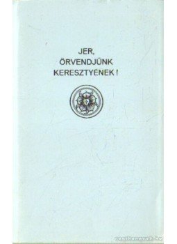 Witte, D. Carl (összeáll.) - Jer, örvendjünk, Keresztyének!, Budapest 1995 antikvár könyv