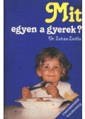 Dr. Zoltán Zsófia - Mit egyen a gyerek?