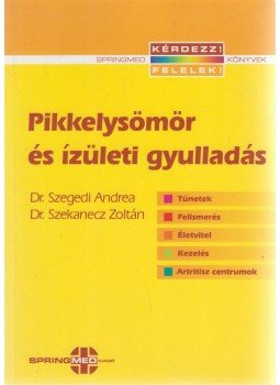 Dr. Szegedi Andrea, DR.SZEKANECZ ZOLTÁN - Pikkelysömör és ízületi gyulladás Dr. Szegedi Andrea, DR.SZEKANECZ ZOLTÁN - Pikkelysömör és ízületi gyulladás, Budapest 2009 antikvár könyv