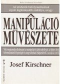 Kirschner, Josef - A manipuláció művészete