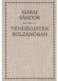 Márai Sándor - Vendégjáték Bolzanóban