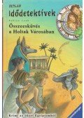 Fabian Lenk - Összeesküvés a Holtak Városában - Idődetektívek 1.