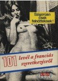 Dr. Szalóky Loránd (szerk.) - 101 levél a franciás szeretkezésről