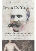 Irvin D. Yalom - Amikor Nietzsche sírt