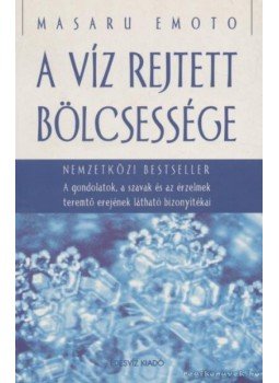 Emoto, Masaru - A víz rejtett bölcsessége Emoto, Masaru - A víz rejtett bölcsessége, Budapest 2006 antikvár könyv