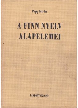 Papp István - A finn nyelv alapelemei, Budapest 1978 antikvár könyv
