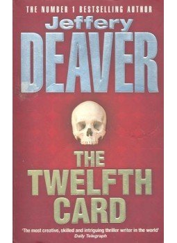 Jeffery Deaver - The Twelfth Card Jeffery Deaver - The Twelfth Card, London 2006 antikvár könyv