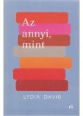 Lydia Davis - Az annyi, mint