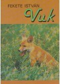 Fekete István - Vuk, Csí és más állattörténetek