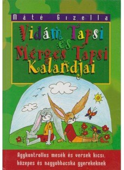Máté Gizella - Vidám Tapsi és Mérges Tapsi kalandjai, Budapest 1998 antikvár könyv