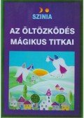 Színia Bodnár Erika - Az öltözködés mágikus titkai