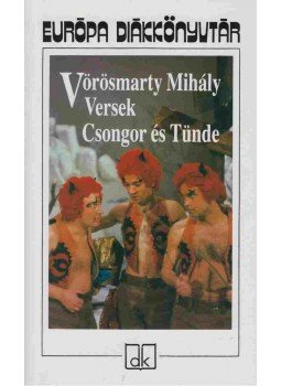 Vörösmarty Mihály - Versek / Csongor és Tünde Vörösmarty Mihály - Versek / Csongor és Tünde, Budapest 2008 antikvár könyv