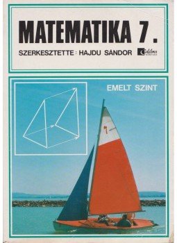 HAJDU SÁNDOR - Matematika 7. HAJDU SÁNDOR - Matematika 7., Budapest 2007 antikvár könyv