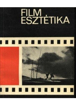 Bölcs István - Filmesztétika I. Bölcs István - Filmesztétika I., Budapest 1973 antikvár könyv