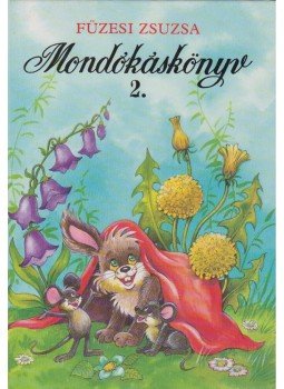 Füzesi Zsuzsa - Mondókáskönyv 2. Füzesi Zsuzsa - Mondókáskönyv 2., Budapest 1995 antikvár könyv