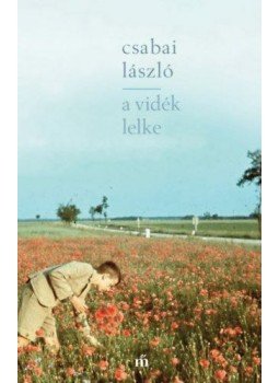 Csabai László - A vidék lelke Csabai László - A vidék lelke, Budapest 2019 antikvár könyv