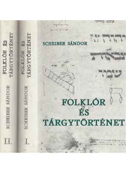 Scheiber Sándor - Folklór és tárgytörténet I-II., Budapest 1974 antikvár könyv