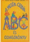 Adamikné dr. Jászó Anna - Gósy Mária - Lénárd  András - A mesék csodái - ABC és olvasókönyv