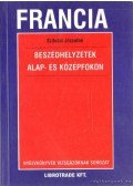 Szilvási Józsefné - Francia beszédhelyzetek alap- és középfokon