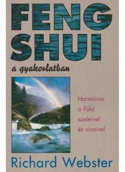 Richard Webster - Feng shui a gyakorlatban Richard Webster - Feng shui a gyakorlatban, Budapest 2001 antikvár könyv
