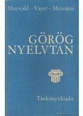 Vayer Lajos,Maywald József,Mészáros Ede - Görög nyelvtan