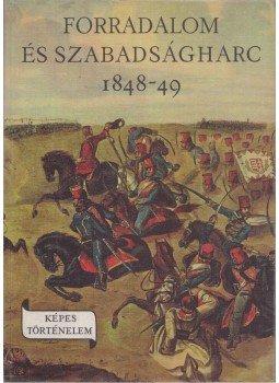 Márkus István - Forradalom és szabadságharc 1848-49 Márkus István - Forradalom és szabadságharc 1848-49, Budapest 1966 antikvár könyv