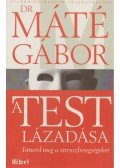 Máté Gábor Dr. - A test lázadása