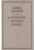Márai Sándor - A gyertyák csonkig égnek
