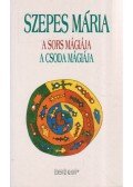 Szepes Mária - A sors mágiája / A csoda mágiája