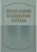 Pintér Zoltán,Kiss Géza,Szabó Tamás,Ötvös Edit,Juhász Katalin,Moldván János,Komlós Sándor - Idegen szavak és kifejezések szótára